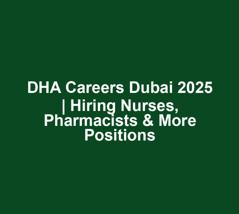 DHA Careers Dubai 2025 | Hiring Nurses, Pharmacists & More Positions