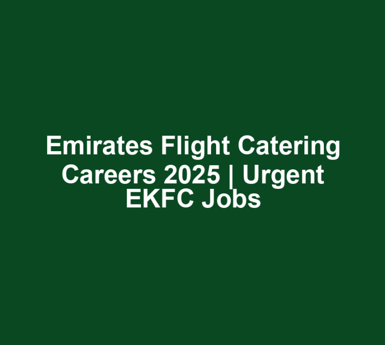 Emirates Flight Catering Careers 2025 | Urgent EKFC Jobs