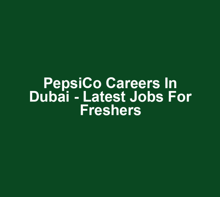 PepsiCo Careers in Dubai - Latest Jobs for freshers